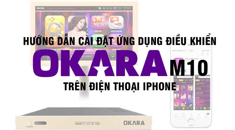 Hướng dẫn cài đặt ứng dụng OKARA trên iphone