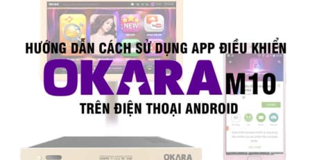 Hướng dẫn sử dụng app điều khiển OKARA trên Andoird
