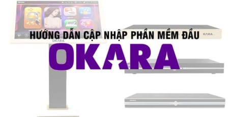 Hướng dẫn cập nhật phần mềm đầu Okara