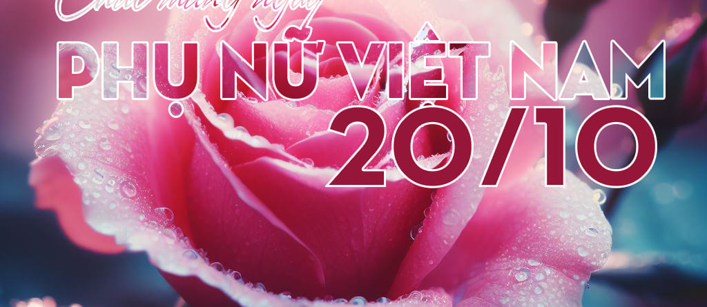 Chúc mừng ngày Phụ nữ Việt Nam 20/10