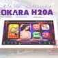 Đầu liền màn karaoke Okara H20A