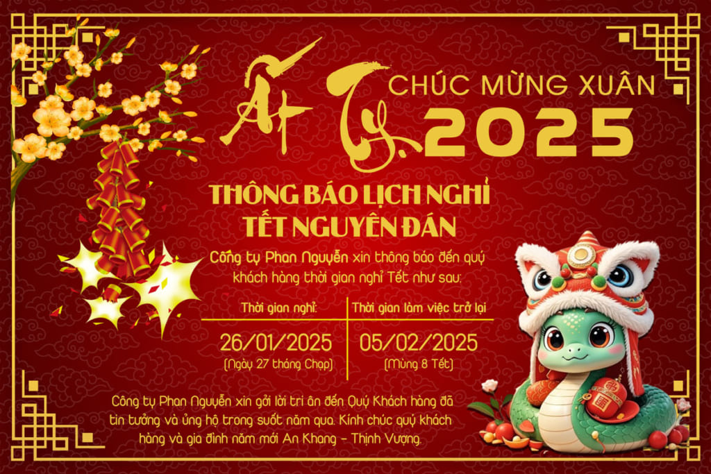 CHÚC MỪNG TẾT NGUYÊN ĐÁN ẤT TỴ 2025! THÔNG BÁO LỊCH NGHỈ TẾT ÂM LỊCH